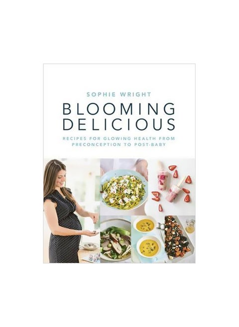 Blooming Delicious:Recipies For Glowing Health From Conception To Birth And Beyond Paperback English by Sophie Wright - 42794