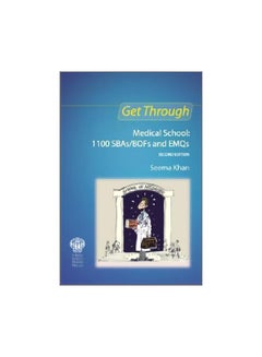 Get Through Medical School: 1100 SBAs/BOFs And EMQs paperback english - 10/10/2010 