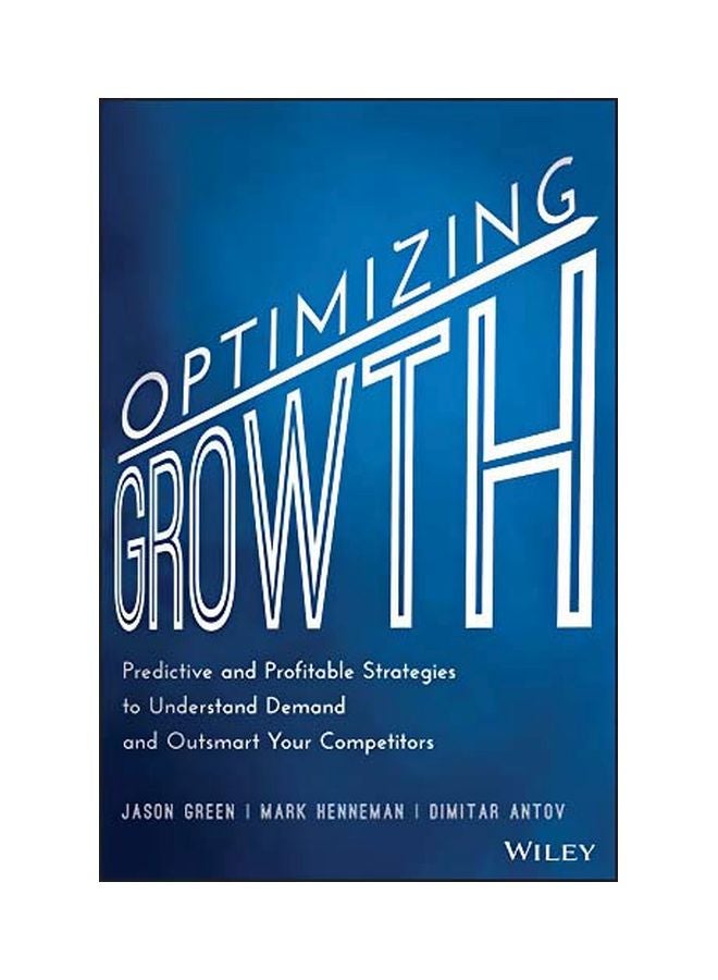 Optimizing Growth: Predictive And Profitable Strategies To Understand Demand And Outsmart Your Competitors hardcover english - 8 May 2018 