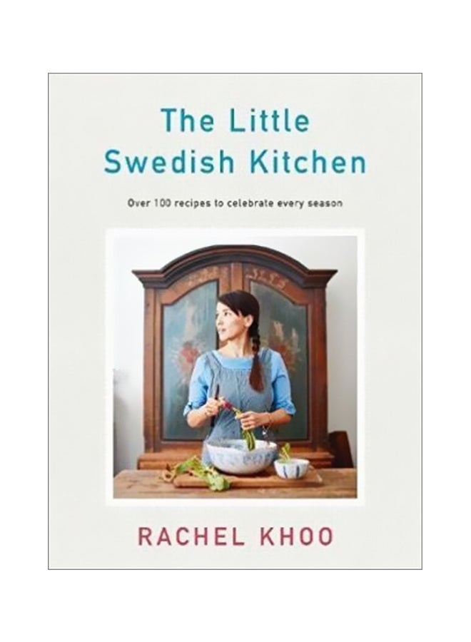 null - The Little Swedish Kitchen : Over 100 Recipe To Celebrate Every Season Hardcover English by Rachel Khoo - 1/Apr/19 - Image 1