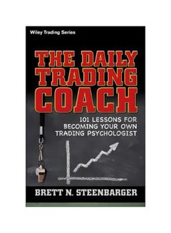 The Daily Trading Coach: 101 Lessons For Becoming Your Own Trading Psychologist Hardcover English by Brett N. Steenbarger - 39906