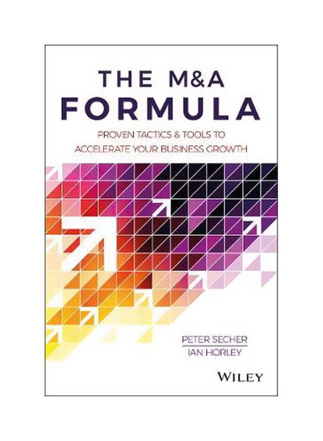 The M&A Formula: Proven Tactics and Tools to Accelerate Your Business Growth Hardcover English by Secher, Peter Zink 