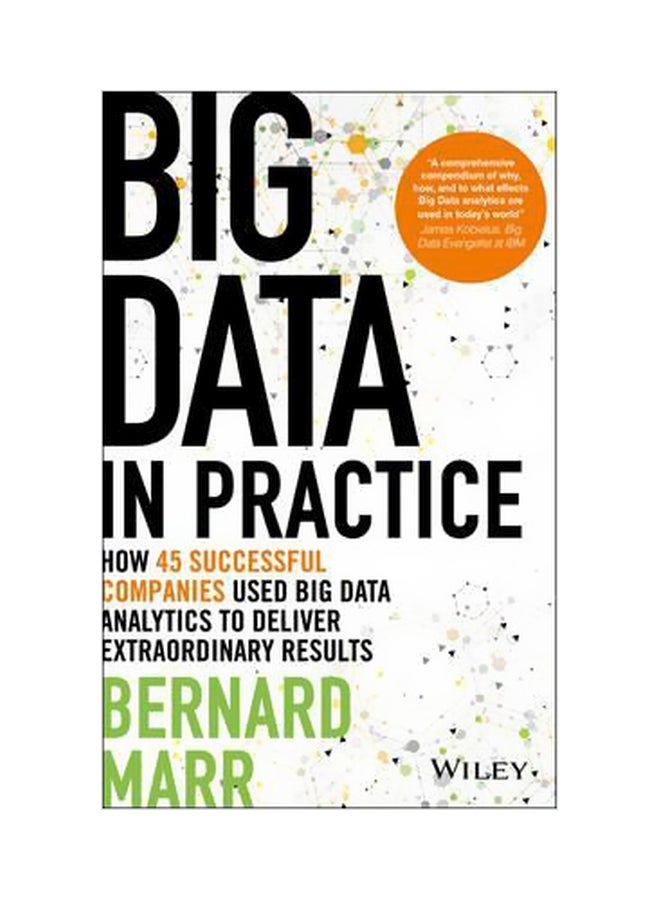 Big Data in Practice: How 45 Successful Companies Used Big Data Analytics to Deliver Extraordinary Results Hardcover English by Marr, Bernard