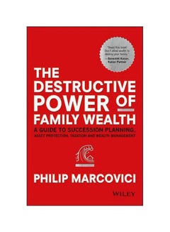 The Destructive Power of Family Wealth: A Guide to Succession Planning, Asset Protection, Taxation and Wealth Management Hardcover English by Marcovici, Philip - v1562313187/N27207644A_1