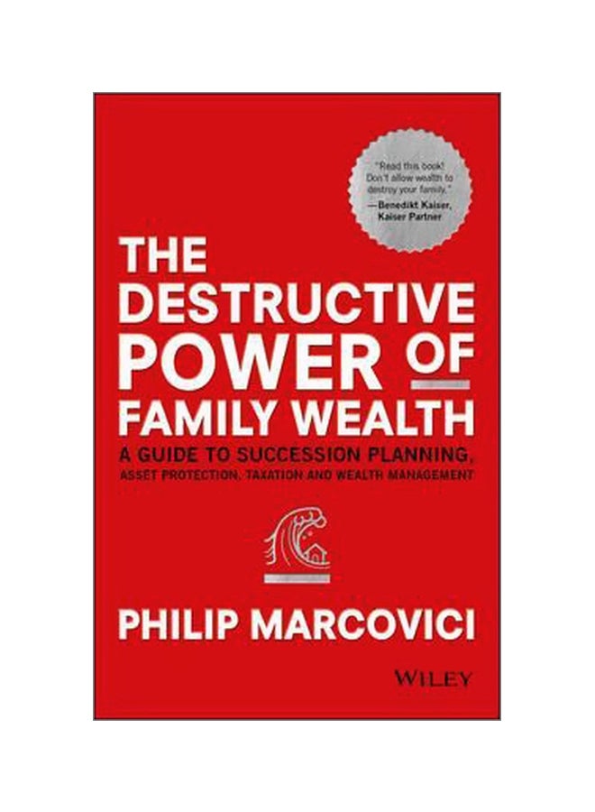 The Destructive Power of Family Wealth: A Guide to Succession Planning, Asset Protection, Taxation and Wealth Management Hardcover English by Marcovici, Philip