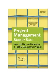 Project Management Step By Step: How To Plan And Manage A Highly Successful Project Paperback English by Richard Newton - 42573