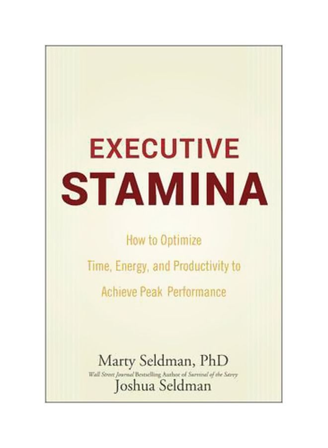 Executive Stamina : How To Optimize Time Energy And Productivity To Achieve Peak Performance hardcover english - 2/Jun/08 
