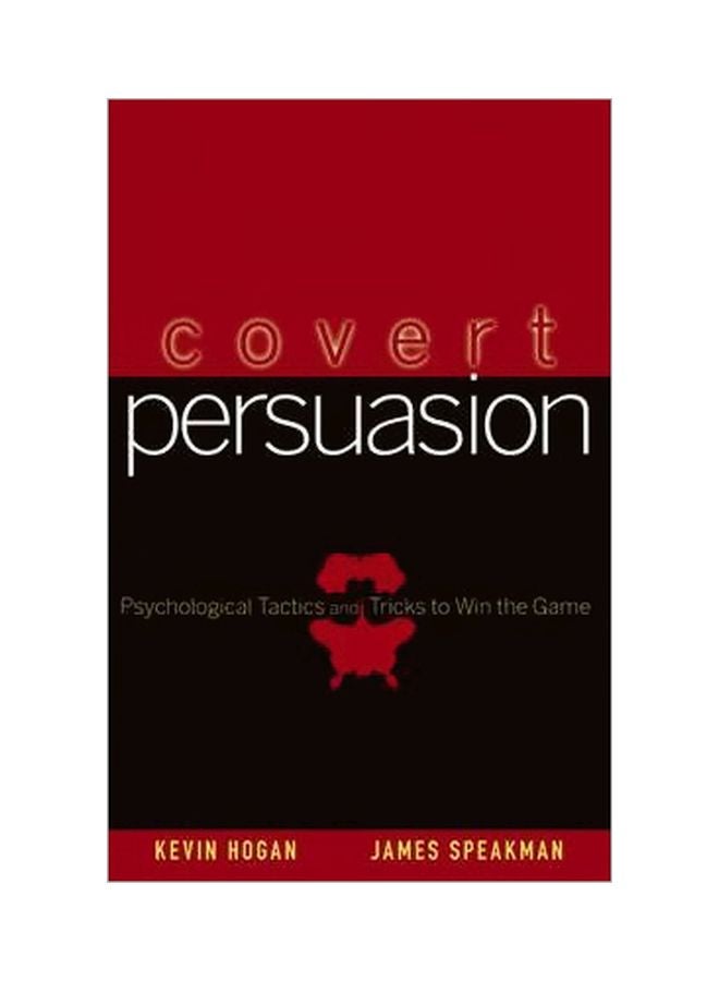 Covert Persuasion: Psychological Tactics and Tricks to Win the Game Hardcover English by Hogan, Kevin 