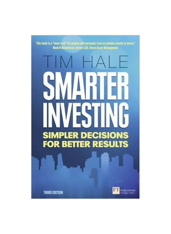 Smarter Investing: Simpler Decisions For Better Results Paperback English by Tim Hale - 41715 