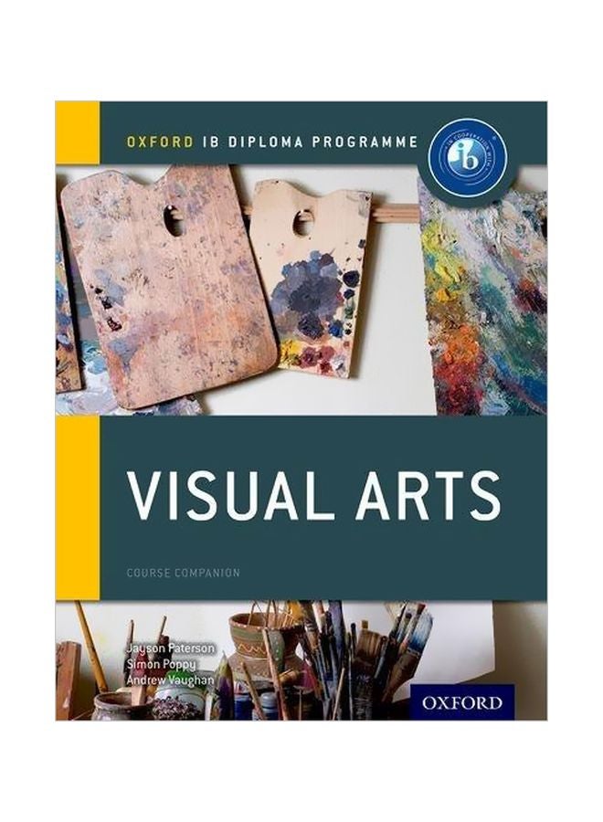 Oxford IB Diploma Programme: Visual Arts Course Companion Paperback English by Jayson Paterson - 26/Mar/17