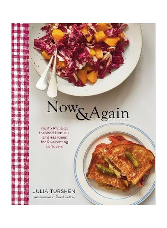 Now And Again : Go-to Recipes, Inspired Menus + Endless Ideas For Reinventing Leftovers hardcover english - 4/Sep/18