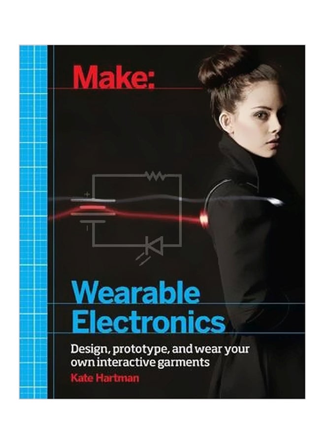 Make: Wearable Electronics :Design Prototype And Wear Your Own Interactive Garments paperback english - 29/Sep/14