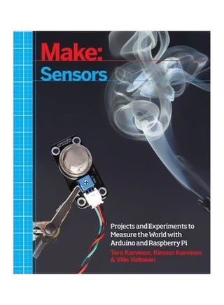 Make: Sensors : Projects And Experiments To Measure The World With Arduino And Raspberry Pie paperback english - 1/Jul/14