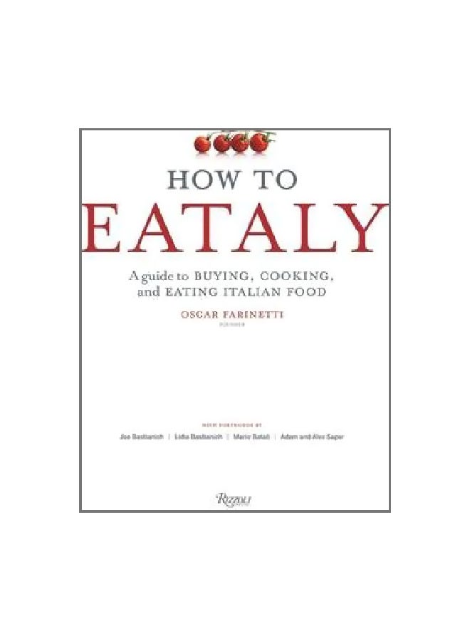 How To Eataly: A Guide To Buying, Cooking, And Eating Italian Food hardcover english - 28/Nov/17