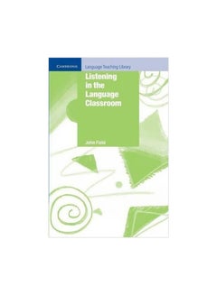 Cambridge Language Teaching Library: Listening In The Language Classroom Paperback English by John Field - 23/Feb/09 