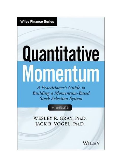 Quantitative Momentum: A Practitioner's Guide To Building A Momentum-based Stock Selection System Hardcover English by Wesley R. Gray - 42705