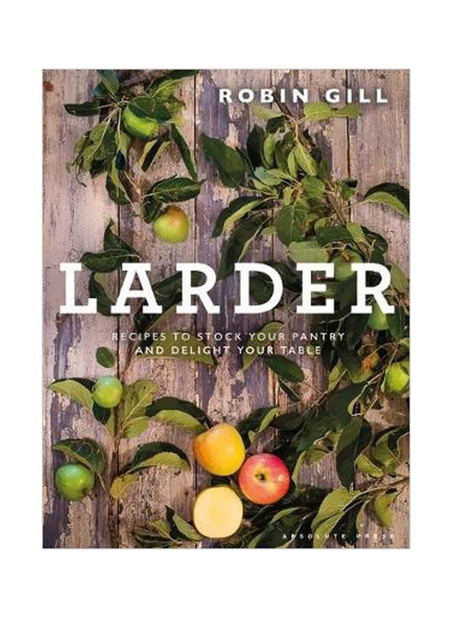 Larder: Recipes To Stock Your Table And Delight Your Table hardcover english - 17/Jul/18