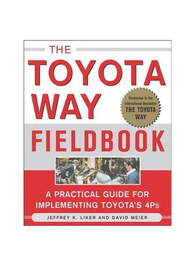 null - The Toyota Way Fieldbook: A Practical Guide For Implementing Toyota's 4ps' Paperback English by Jeffrey K. Liker - 16/Oct/05 - Image 1