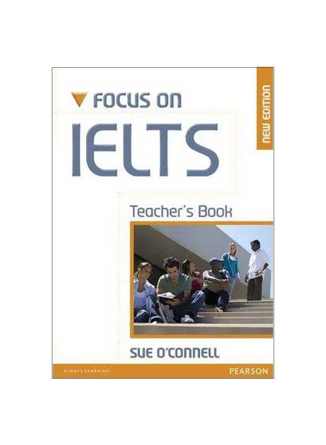 Focus On IELTS Teacher's Book Paperback English by Sue O'Connell - 15/Dec/10