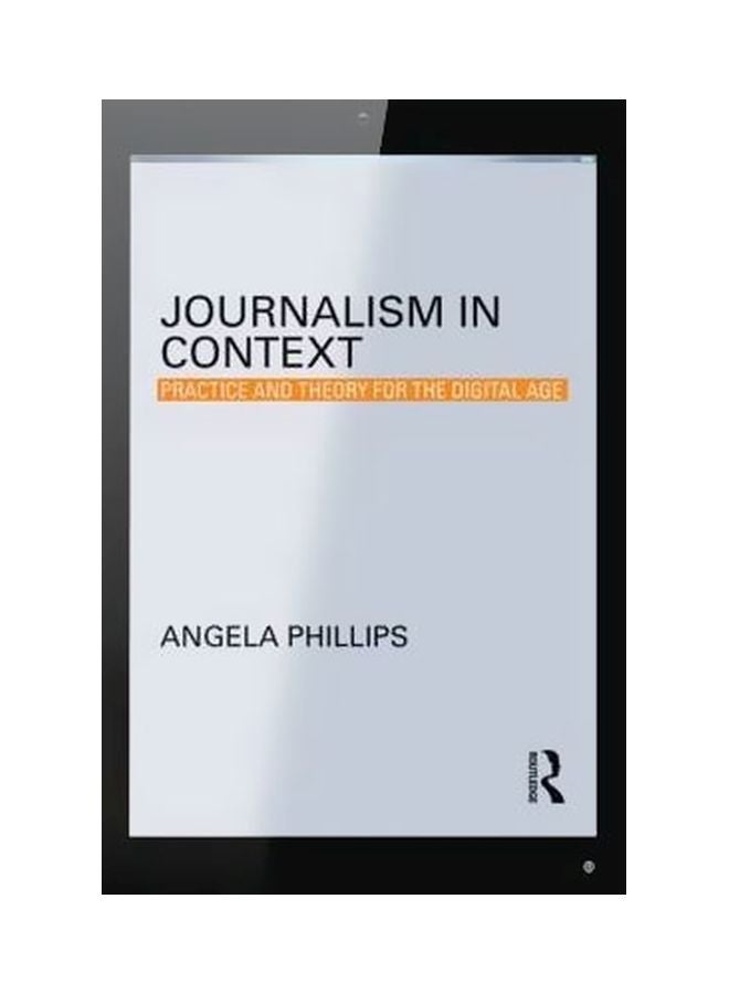 Journalism In Context: Practice And Theory For The Digital Age paperback english - 25/Sep/14 