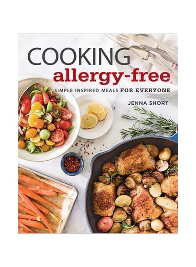 Cooking Allergy-Free: Simple Inspired Meals For Everyone Hardcover English by Jenna Short - 11-Nov-14