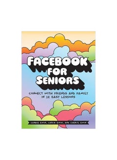 Facebook For Seniors : Connect With Friends And Family In 12 Easy Lessons paperback english - 3/Jan/17 