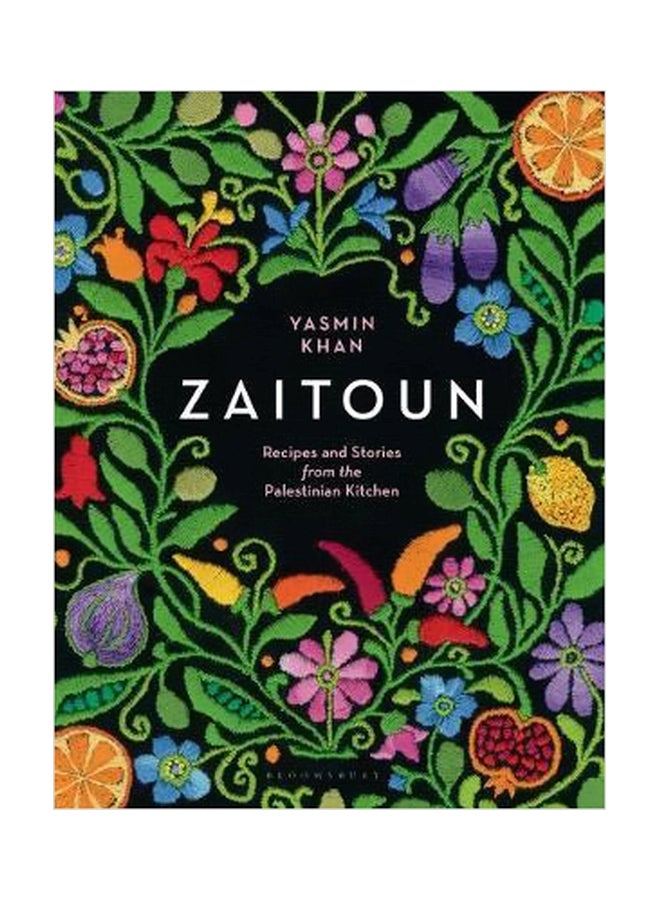 Zaitoun: Recipes And Stories From The Palestinian Kitchen Hardcover English by Yasmin Khan - 12/Jul/18 
