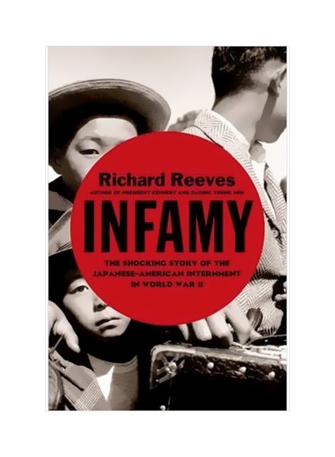 Infamy : The Shocking Story Of The Japanese American Internment In World War II Hardcover English by Richard Reeves - 21/Apr/15 