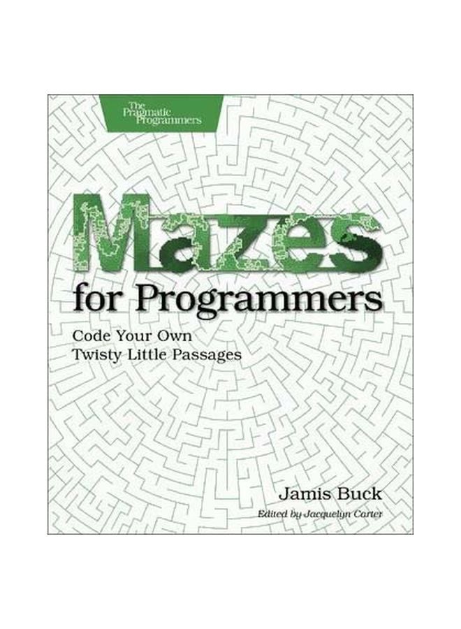 Mazes For Programmers : Code Your Own Twisty Little Passages paperback english - 25/Aug/15 