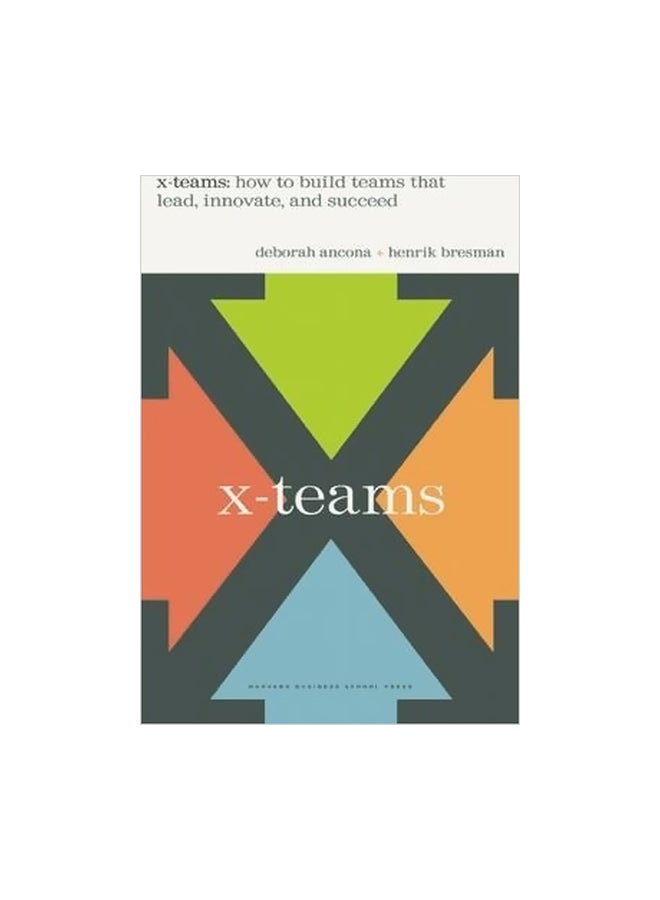 null - X-Teams : How To Build Teams That Lead, Innovate, And Succeed Hardcover English by Deborah Ancona - 18/Jun/07 - Image 1