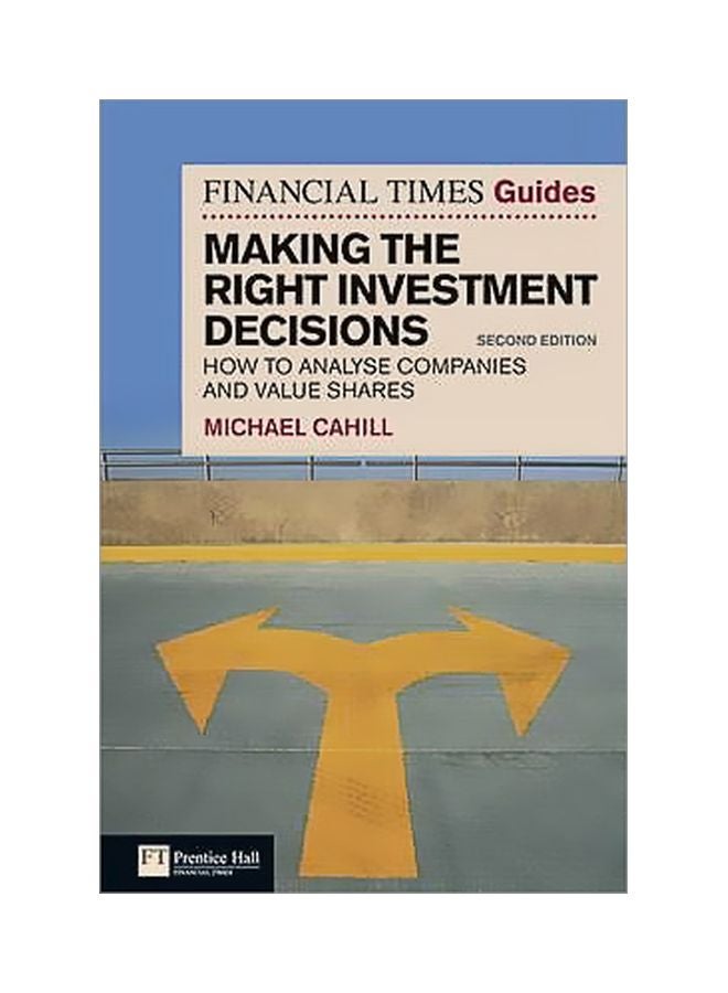 Financial Times Guide To Making The Right Investment Decisions Paperback English by Michael Cahill - 8/Apr/10