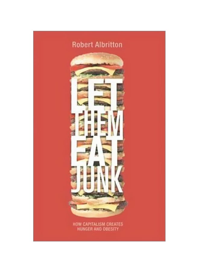 Let Them Eat Junk: How Capitalism Creates Hunger And Obesity paperback english - 15/Apr/09