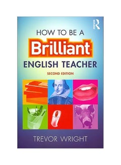 How To Be A Brilliant English Teacher paperback english - 26/Jul/12 