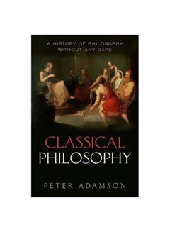 Classical Philosophy: A History Of Philosophy Without Any Gaps Hardcover English by Peter Adamson - 41883 