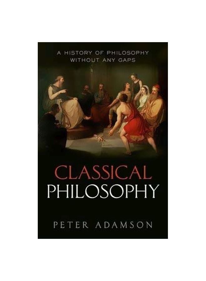 Classical Philosophy: A History Of Philosophy Without Any Gaps Hardcover English by Peter Adamson - 41883 
