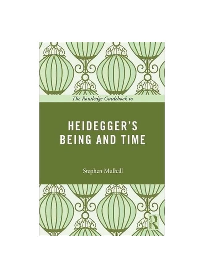 The Routledge Guidebook To Heidegger's Being And Time Paperback English by Stephen Mulhall - 22/Mar/13