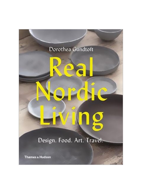 Real Nordic Living: Design. Food. Art. Travel. Paperback English by Dorothea Gundtoft - 17/Oct/17