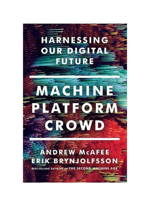 Machine, Platform, Crowd : Harnessing Our Digital Future Hardcover English by Andrew McAfee - 42913