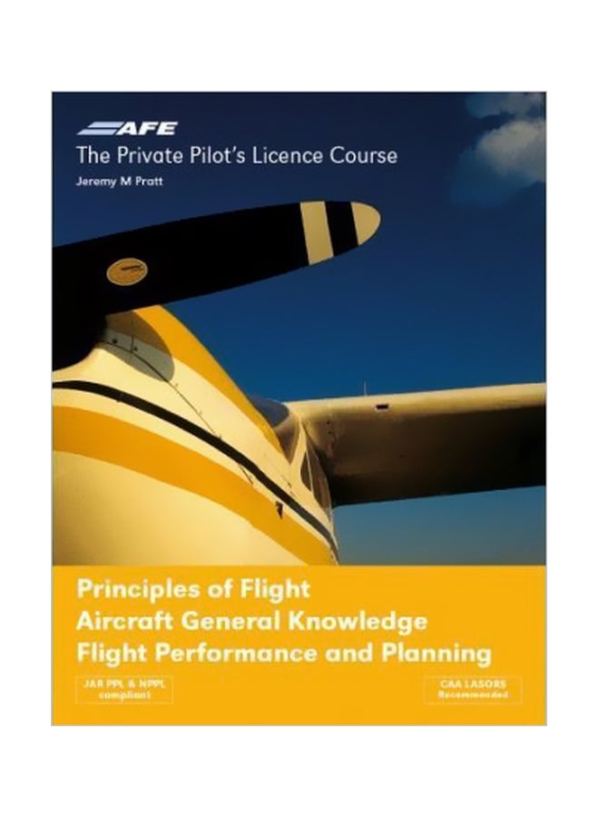 The Private Pilot's Licence Course: Principles Of Flight, Aircraft General Knowledge, Flight Performance And Planning Paperback English by Jeremy M. Pratt - 38078