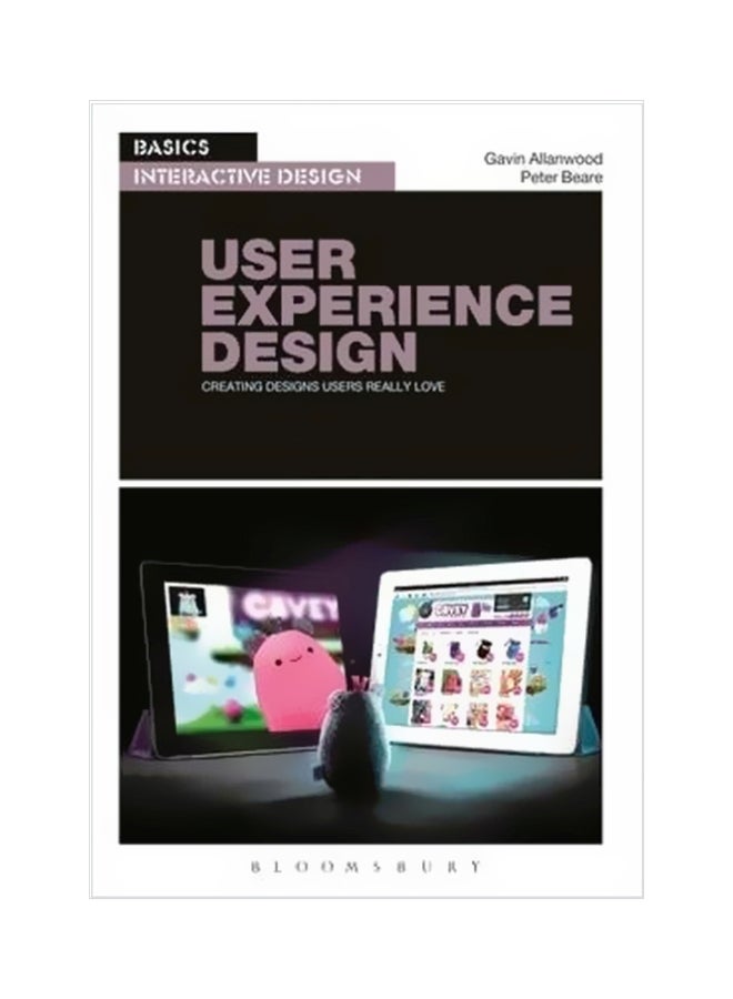 Basics Interactive Design: User Experience Design : Creating Designs Users Really Love Paperback English by Gavin Allanwood - 24-Apr-14 