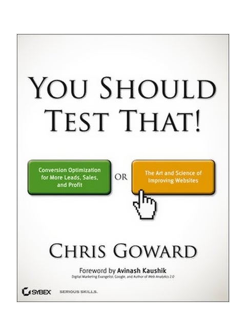 You Should Test That : Conversion Optimization For More Leads, Sales And Profit Or The Art And Science Of Optimized Marketing paperback english - 14/Jan/13