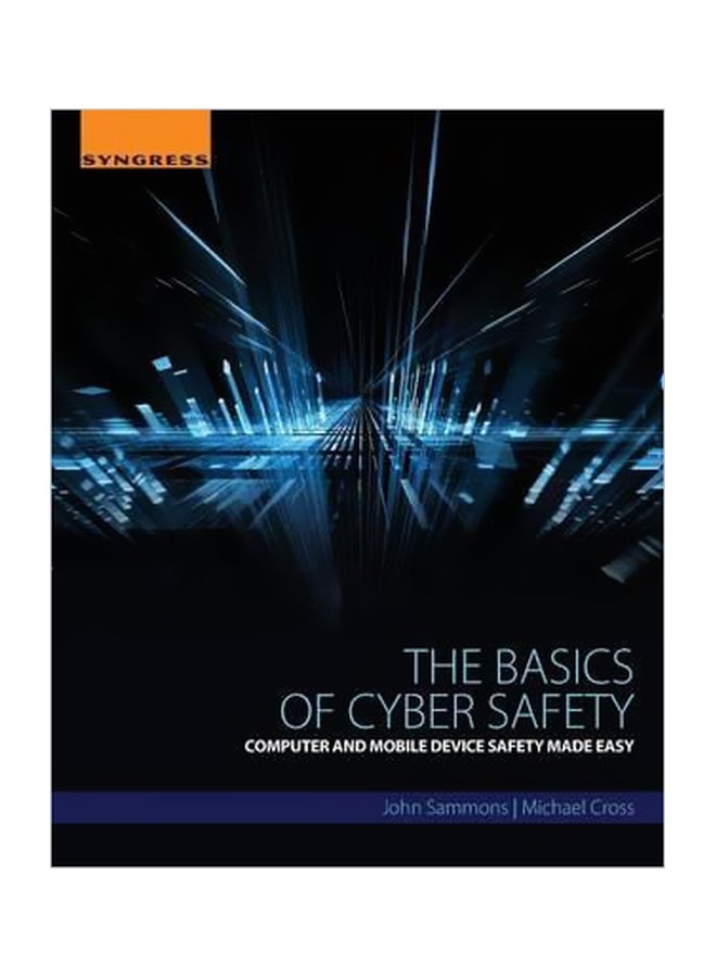 The Basics Of Cyber Safety: Computer And Mobile Device Safety Made Easy paperback english - 25/Sep/16 