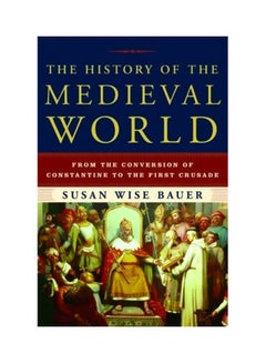 The History Of The Medieval World: From The Conversion Of Constantine To The First Crusade hardcover english - 22/Feb/10