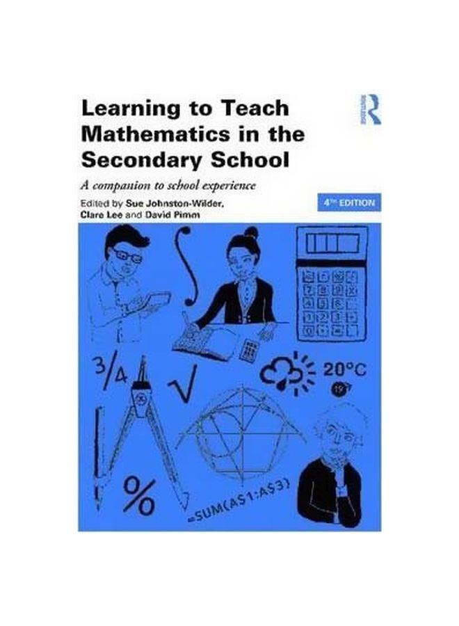 Learning To Teach Mathematics In The Secondary School: A Companion To School Experience paperback english - 21/Sep/16