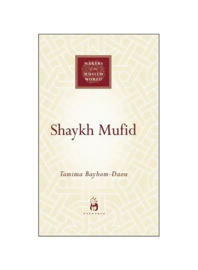 Shaykh Mufid: Makers Of The Muslim World hardcover english - 30/Sep/05