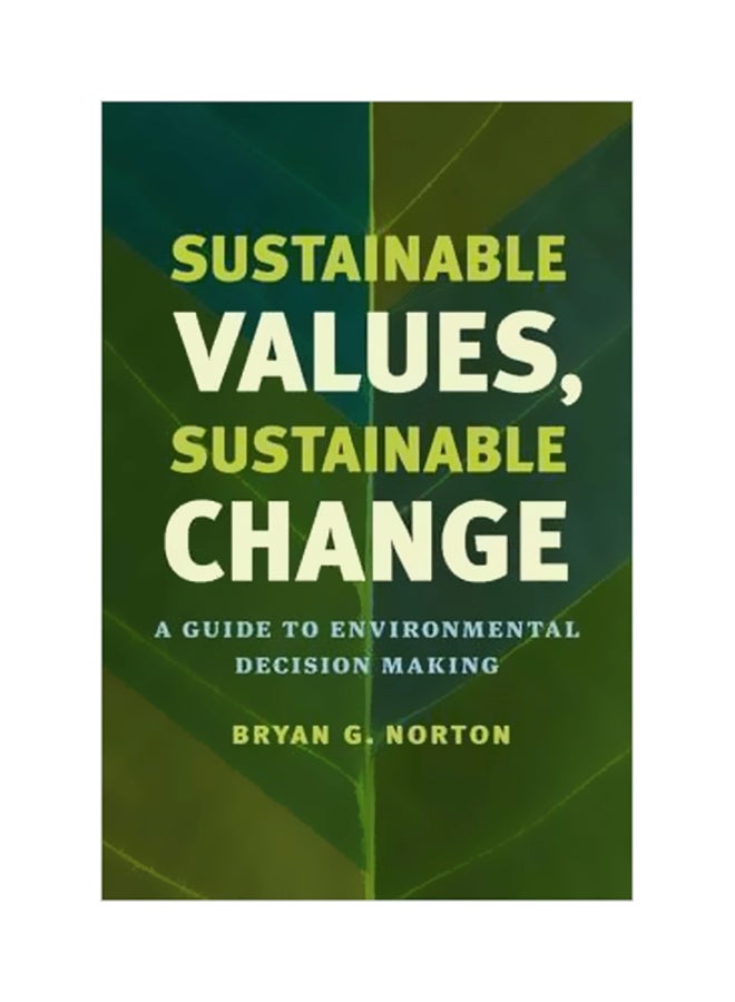 Sustainable Values, Sustainable Change: A Guide To Environmental Decision Making paperback english - 5/Jan/16