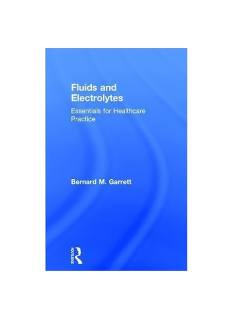 Fluids And Electrolytes : Essentials For Healthcare Practice paperback english - 1/May/17