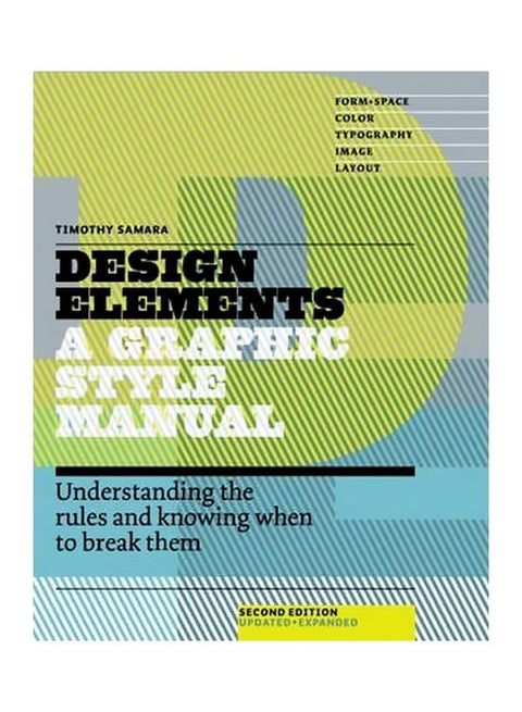 Design Elements - A Graphic Style Manual : Understanding The Rules And Knowing When To Break Them paperback english - 15/May/14