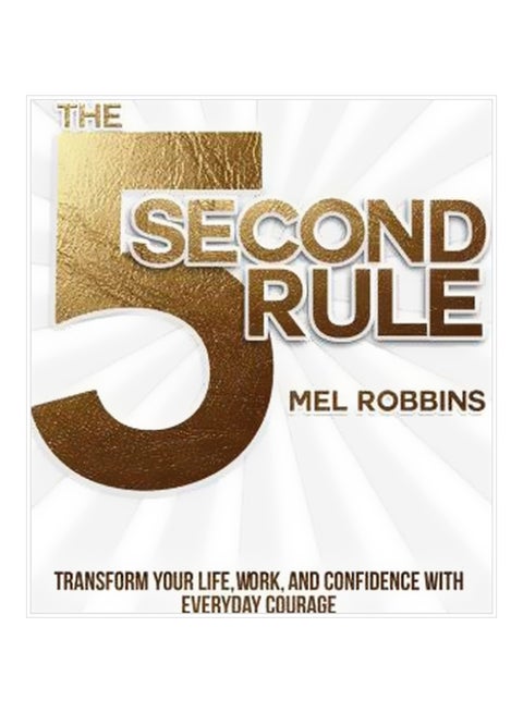 The 5 Second Rule : Transform Your Life, Work, And Confidence With Everyday Courage hardcover english - 28/Feb/17