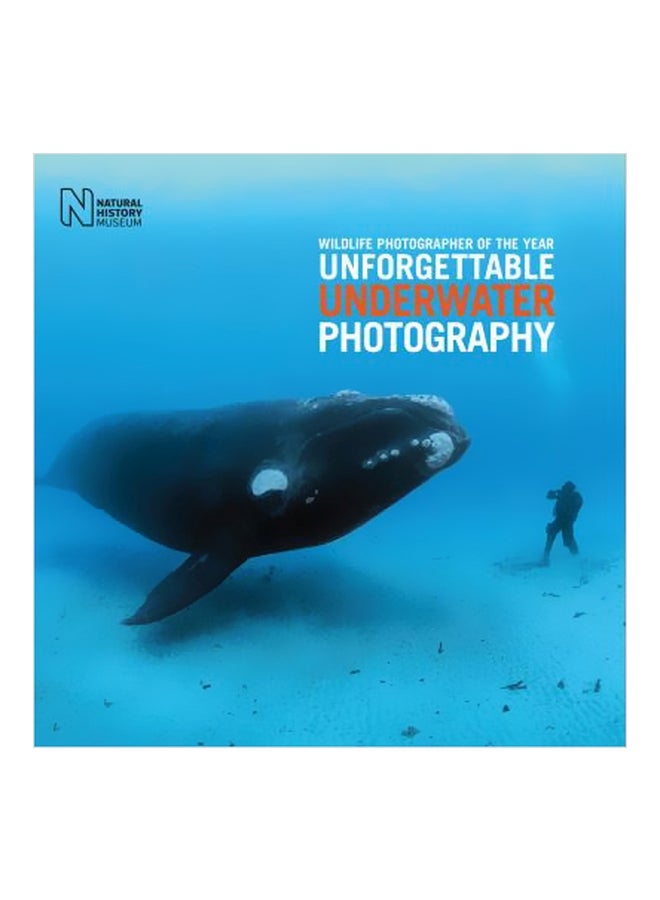 Unforgettable Underwater Photography: Wildlife Photographer Of The Year Hardcover English by Rosamund Kidman Cox - 43344